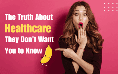 The Truth About Healthcare They Don’t Want You to Know